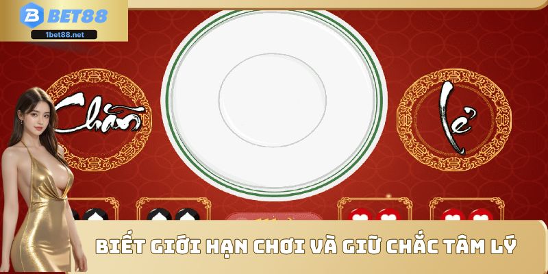 Biết giới hạn chơi và giữ chắc tâm lý