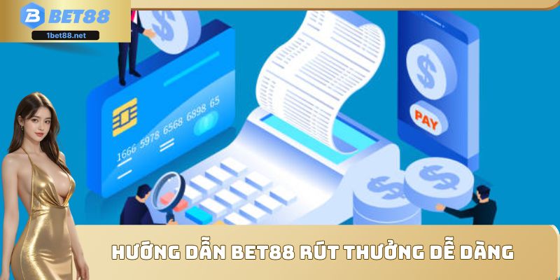 Hướng dẫn Bet88 rút thưởng dễ dàng