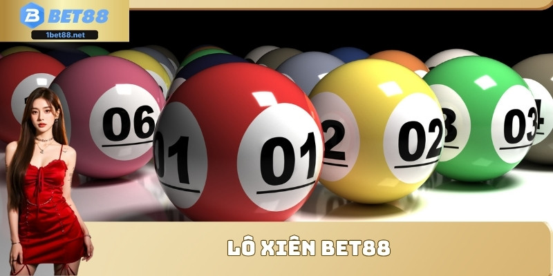 lô xiên BET88