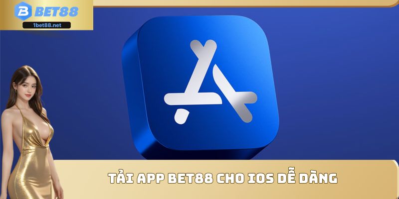 Tải app Bet88 cho iOS dễ dàng