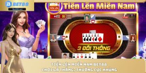 Tiến Lên Miền Nam Bet88
