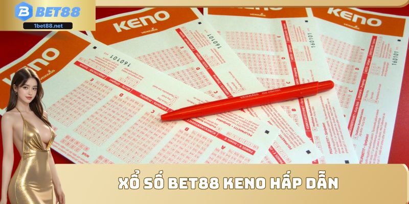 Xổ số Bet88 Keno hấp dẫn